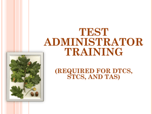 TEST ADMINISTRATOR TRAINING (REQUIRED FOR DTCS,