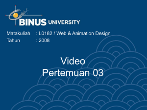 Video Pertemuan 03 Matakuliah : L0182 / Web &amp; Animation Design