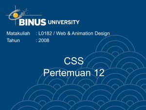 CSS Pertemuan 12 Matakuliah : L0182 / Web &amp; Animation Design