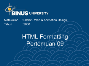 HTML Formatting Pertemuan 09 Matakuliah : L0182 / Web &amp; Animation Design