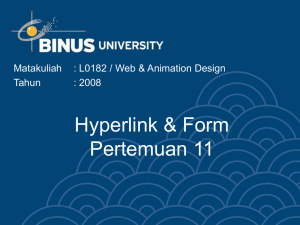 Hyperlink &amp; Form Pertemuan 11 Matakuliah : L0182 / Web &amp; Animation Design