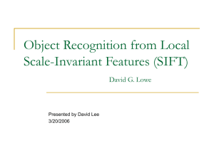 Object Recognition from Local Scale-Invariant Features (SIFT) David G. Lowe