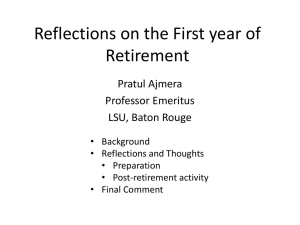 Reflections on the First year of Retirement Pratul Ajmera Professor Emeritus