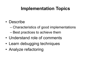 Implementation Topics • Describe • Understand role of comments • Learn debugging techniques