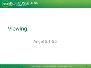 Viewing Angel 5.1-5.3 1 Angel: Interactive Computer Graphics5E © Addison-Wesley 2009