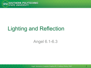 Lighting and Reflection Angel 6.1-6.3 1 Angel: Interactive Computer Graphics5E © Addison-Wesley 2009
