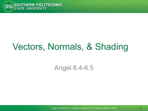 Vectors, Normals, &amp; Shading Angel 6.4-6.5 1