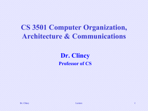 CS 3501 Computer Organization, Architecture &amp; Communications Dr. Clincy Professor of CS