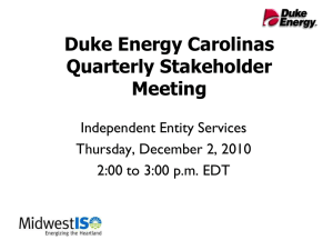 Duke Energy Carolinas Quarterly Stakeholder Meeting Independent Entity Services
