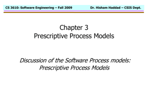 Chapter 3 Prescriptive Process Models Discussion of the Software Process models: