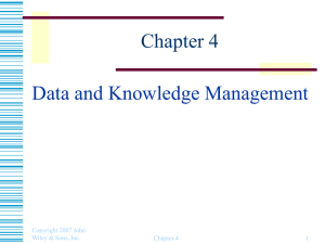 Chapter 4 Data and Knowledge Management Copyright 2007 John Wiley &amp; Sons, Inc.