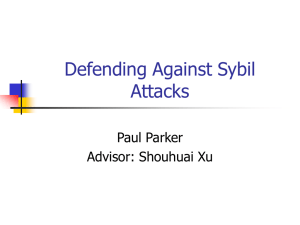 Defending Against Sybil Attacks Paul Parker Advisor: Shouhuai Xu