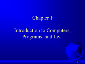 Chapter 1 Introduction to Computers, Programs, and Java 1