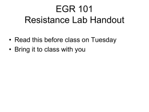 EGR 101 Resistance Lab Handout • Read this before class on Tuesday