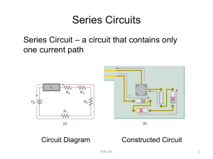 Series Circuits – a circuit that contains only Series Circuit one current path