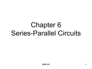 Chapter 6 Series-Parallel Circuits EGR 101 1