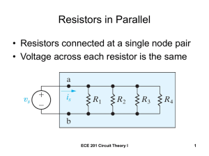 Resistors in Parallel • Resistors connected at a single node pair