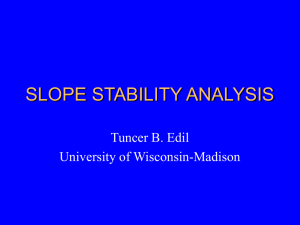 SLOPE STABILITY ANALYSIS Tuncer B. Edil University of Wisconsin-Madison