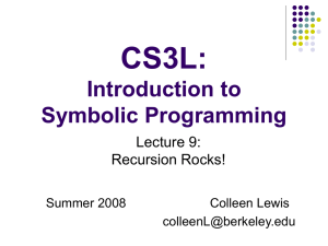 CS3L: Introduction to Symbolic Programming Lecture 9: