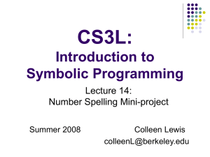 CS3L: Introduction to Symbolic Programming Lecture 14: