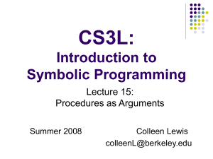 CS3L: Introduction to Symbolic Programming Lecture 15: