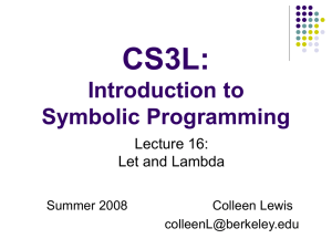 CS3L: Introduction to Symbolic Programming Lecture 16: