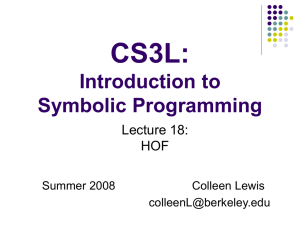 CS3L: Introduction to Symbolic Programming Lecture 18: