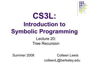 CS3L: Introduction to Symbolic Programming Lecture 20: