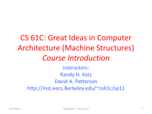 CS 61C: Great Ideas in Computer Architecture (Machine Structures) Course Introduction Instructors: