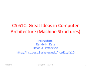 CS 61C: Great Ideas in Computer Architecture (Machine Structures) Instructors: Randy H. Katz