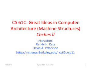 CS 61C: Great Ideas in Computer Architecture (Machine Structures) Caches II Instructors: