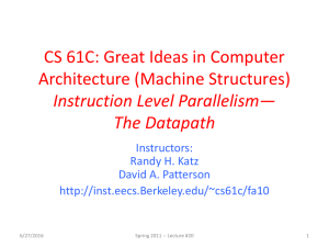 CS 61C: Great Ideas in Computer Architecture (Machine Structures) Instruction Level Parallelism—