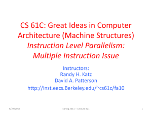 CS 61C: Great Ideas in Computer Architecture (Machine Structures) Instruction Level Parallelism: