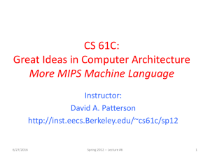 CS 61C: Great Ideas in Computer Architecture More MIPS Machine Language Instructor: