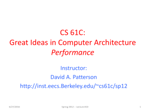 CS 61C: Great Ideas in Computer Architecture Performance Instructor: