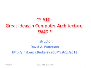 CS 61C: Great Ideas in Computer Architecture SIMD I Instructor: