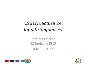 CS61A Lecture 24 Infinite Sequences Jom Magrotker UC Berkeley EECS