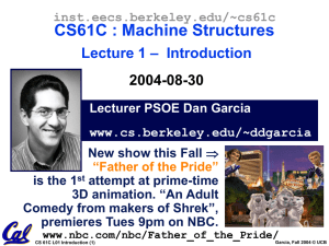 CS61C : Machine Structures – Introduction Lecture 1 2004-08-30