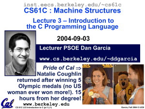 CS61C : Machine Structures – Introduction to Lecture 3 the C Programming Language