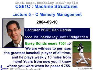 CS61C : Machine Structures – C Memory Management Lecture 5 2004-09-10