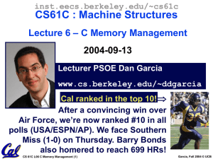 CS61C : Machine Structures – C Memory Management Lecture 6 2004-09-13
