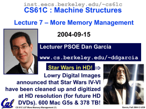 CS61C : Machine Structures – More Memory Management Lecture 7 2004-09-15