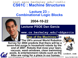CS61C : Machine Structures – Lecture 23 Combinational Logic Blocks