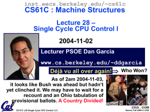 CS61C : Machine Structures – Lecture 28 Single Cycle CPU Control I