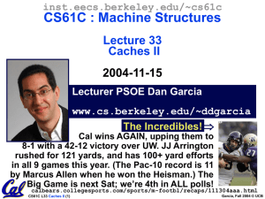 CS61C : Machine Structures Lecture 33 Caches II 2004-11-15