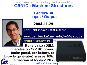 CS61C : Machine Structures Lecture 38 Input / Output 2004-11-29