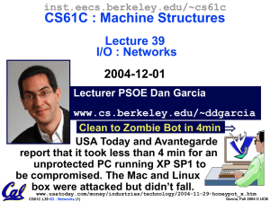 CS61C : Machine Structures Lecture 39 I/O : Networks 2004-12-01