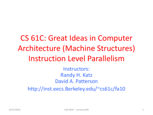 CS 61C: Great Ideas in Computer Architecture (Machine Structures) Instruction Level Parallelism Instructors: