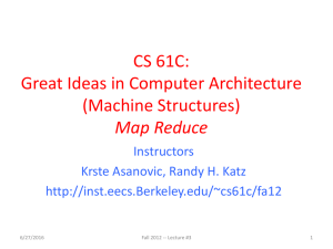 CS 61C: Great Ideas in Computer Architecture (Machine Structures) Map Reduce