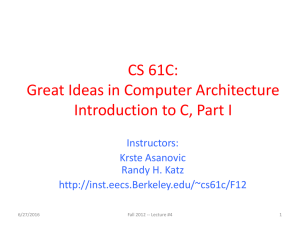 CS 61C: Great Ideas in Computer Architecture Introduction to C, Part I Instructors: